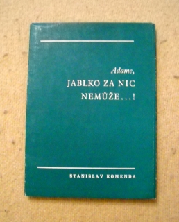 Stanislav Komenda - Adame, jablko za nic nemůže ... - Olomouc 1989