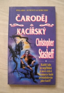 Christopher Stasheff - Čaroděj kacířský - Gramarye díl 7