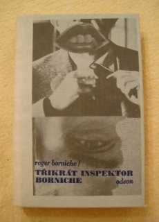 Roger Borniche - Třikrát inspektor Borniche - Odeon 1988