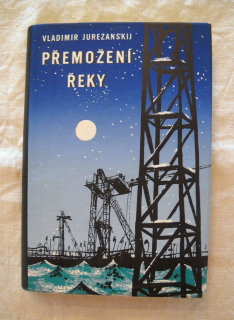 Vladimir Jurezanskij - Přemožení řeky - Praha 1951