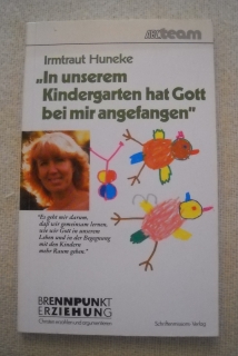 I. Huneke - In unserem Kindergarten hat Gott bei mir angefangen - 1985