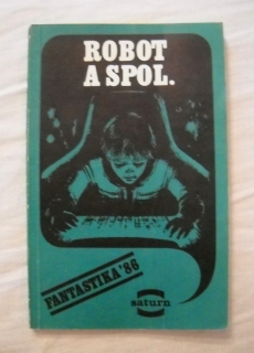 Robot a spol. - Saturn • Fantastika 86