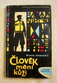 Bruno Jasenskij - Člověk mění kůži 1. část - Kapka 1960
