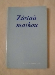 Luís Kondor - Zůstaň matkou - Velehrad 1981