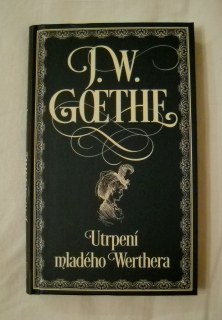 Johann Wolfgang Goethe - Utrpení mladého Werthera - 2018