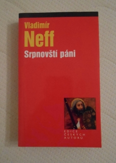 Vladimír Neff - Srpnovští páni - 2005