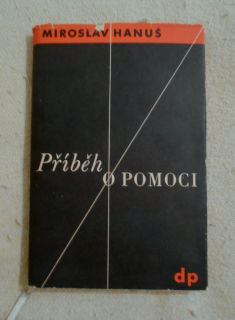 Miroslav Hanuš - Příběh o pomoci - DP 1945