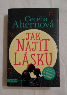 Cecelia Ahernová - Jak najít lásku - 2016