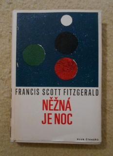 Francis Scott Fitzgerald - Něžná je noc - Odeon 1968