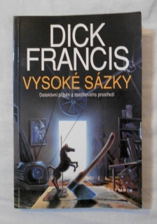 Dick Francis - Vysoké sázky - Olympia 1993