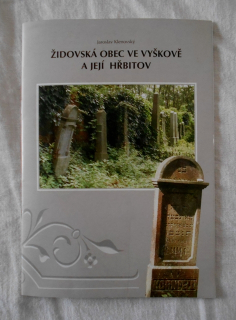 Jaroslav Klenovský - Židovská obec ve Vyškově a její hřbitov - 2009