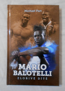Michael Part - Mario Balotelli Zlobivé dítě - 2017