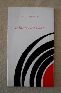 Božena Mikešová - Dárek pro Tebe - 1990 - S PODPISEM AUTORKY