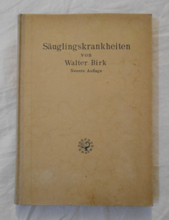 Walter Birk - Säuglingskrankheiten - Berlin 1943