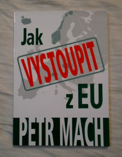 Petr Mach - Jak vystoupit z EU - 2010