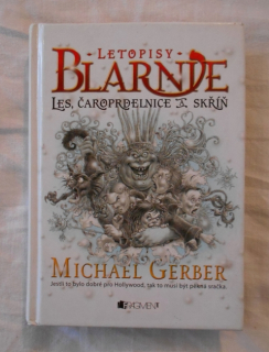 Michael Gerber - Letopisy Blarnie: Les, čaroprdelnice a skříň - 2006