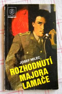 Josef Milec - Rozhodnutí majora Lamače - Magnet 1981