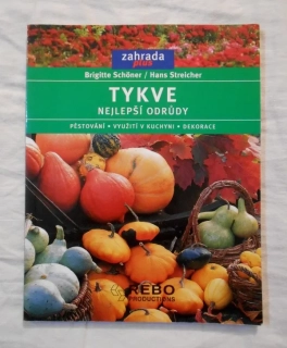 B. Schőner, H. Streicher - Tykve nejlepší odrůdy - 2005