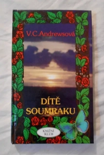 V.C. Andrewsová - Dítě soumraku - rodinná sága Cutlerové 3 - 1994