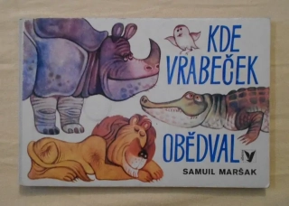 Samuil Maršak - Kde vrabeček obědval - Albatros 1983