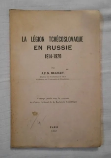 J.F.N. Bradley - La Légion Tchécoslovaque en Russie 1914-1920 - 1965 - francouzsky