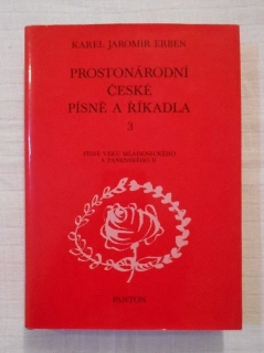 Karel Jaromír Erben - Prostonárodní české písně a říkadla 3 - 1986