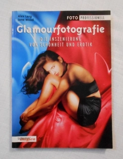 Larg, Wood - Glamourfotografie Die Inszenierung von Schönheit und Erotik - 1998 - německy