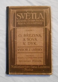 Světla Sborník četby školní sv. 1 - O. Březina, A. Sova, V. Dyk: Výbor z lyriky - Praha 1913