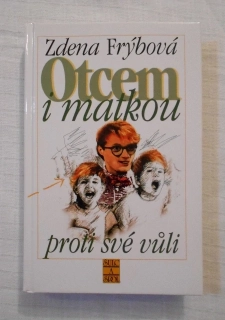 Zdena Frýbová - Otcem i matkou proti své vůli - 2000