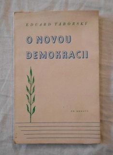 Eduard Táborský - O novou demokracii - Fr. Borový 1945