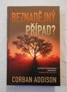 Corban Addison - Beznadějný případ? - 2013