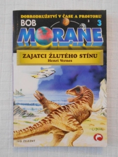 Henri Vernes - Zajatci žlutého stínu - Bob Morane 3 - 2001