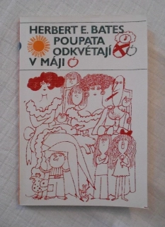 Herbert E. Bates - Poupata odkvétají v máji - Odeon 1980