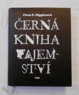 Fiona E. Higginsová - Černá kniha tajemství - Argo 2009