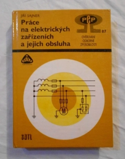 Jiří Sajner - Práce na elektrických zařízeních a jejich obsluha - 1987