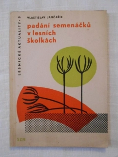 Vlastislav Jančařík - Padání semenáčků v lesních školkách - Lesnické aktuality 3 - 1960