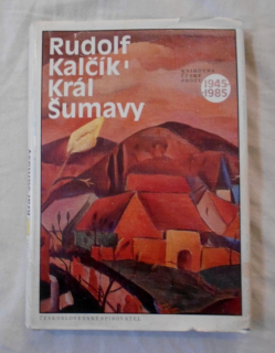 Rudolf Kalčík - Král Šumavy - 1986